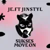 Jé - Sukses Move On (feat. Jinstyl) - Single